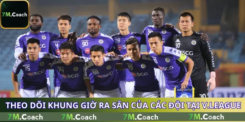 Theo dõi khung giờ ra sân của các đội tại V.League Theo dõi khung giờ ra sân của các đội tại V.League