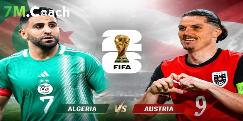 Nhận định trận đấu Algeria VS Áo