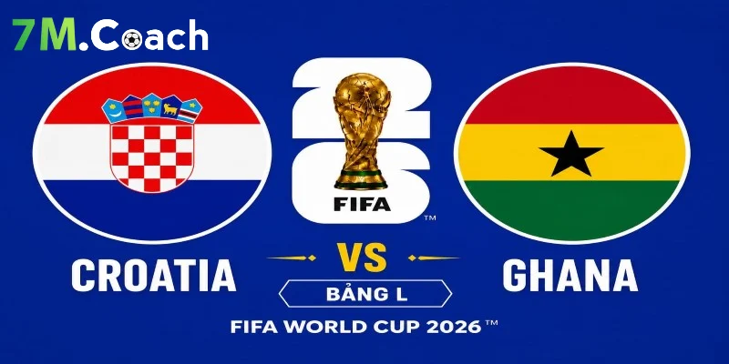 Nhận định trận đấu Croatia VS Ghana