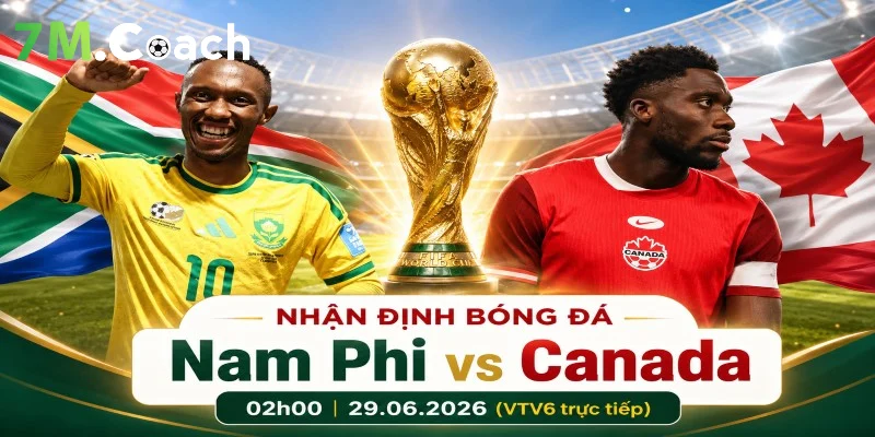 Đánh giá thế trận Nam Phi VS Canada