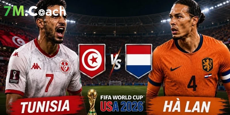 Nhận định trận đấu Tunisia VS Hà Lan