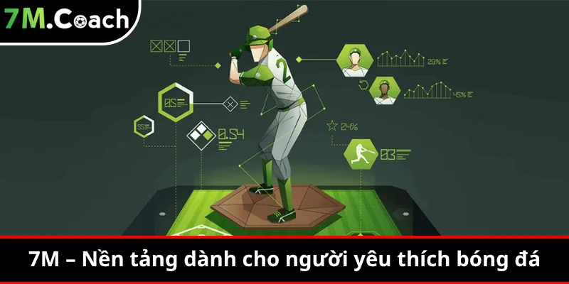 7M – Nền tảng dành cho người yêu thích bóng đá